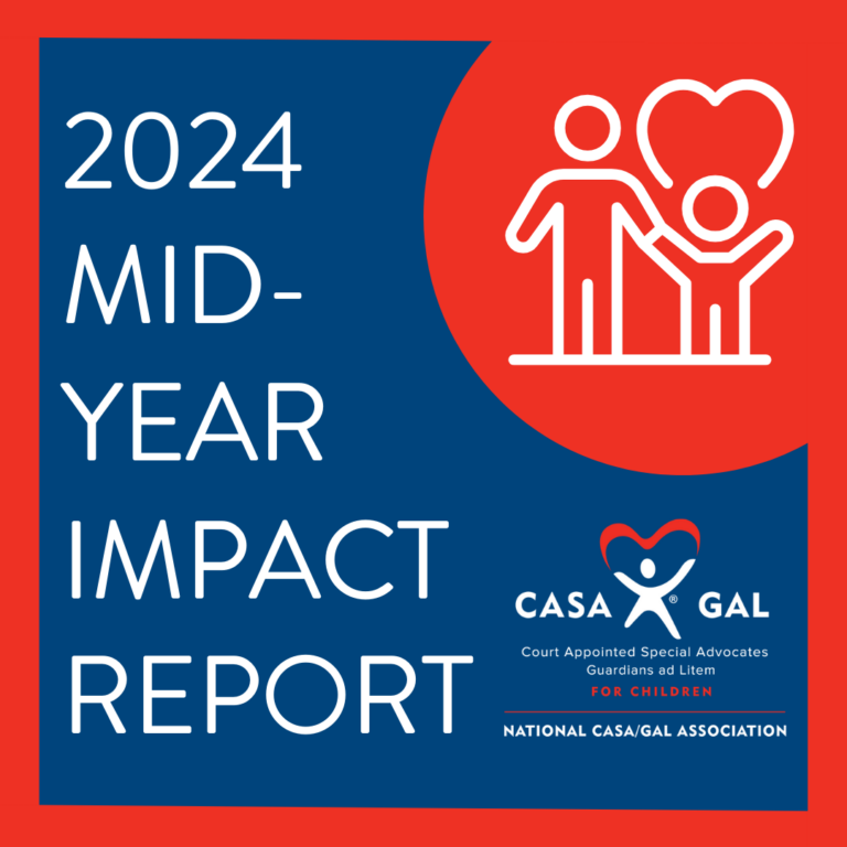 National CASA/GAL’s 2024 Mid-Year Impact Report